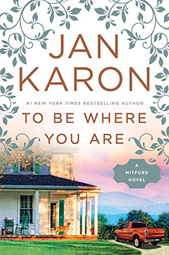 Jan Karon To Be Where You Are